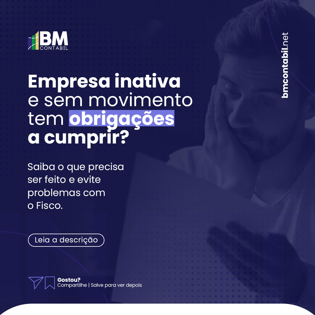 Leia mais sobre o artigo Empresa Inativa e sem movimento tem obrigações a cumprir?